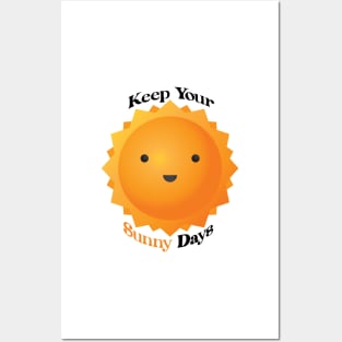 Keep Your Sunny Days Posters and Art